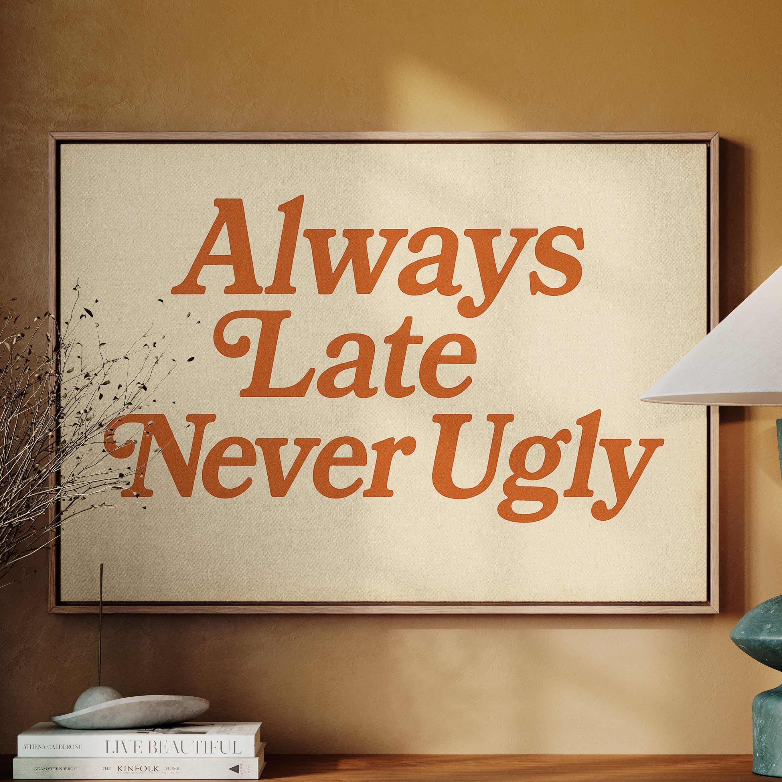 Always Late Never Ugly Retro Print