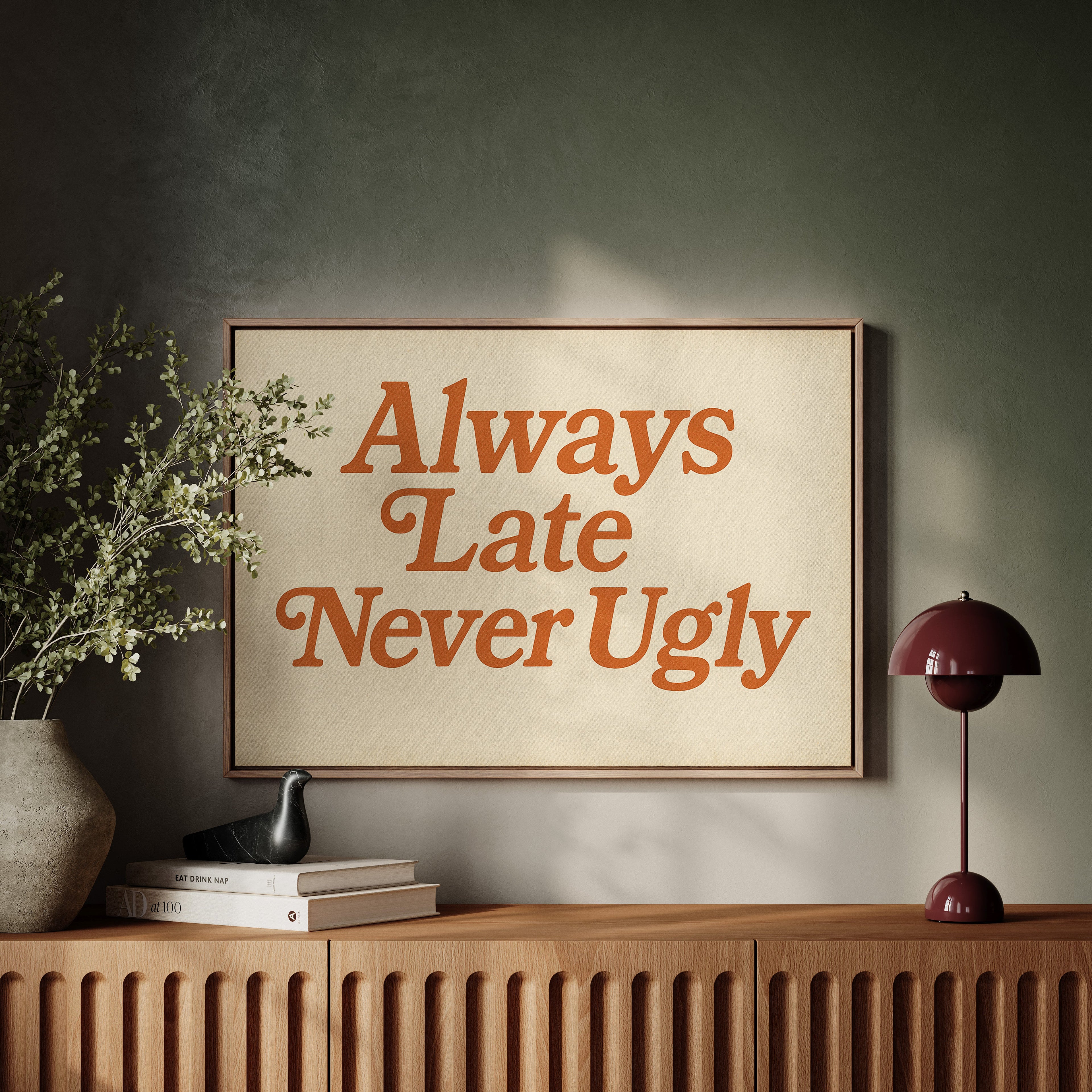 Always Late Never Ugly Retro Print